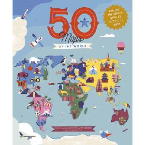 50 Maps of the World: Explore the Globe with 50 Fact-Filled Maps! | Kalya Ryan, Sol Linero (ISBN: 9780711291706)