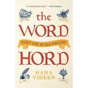 The Wordhord: Daily Life in Old English (ISBN: 9780691237183)