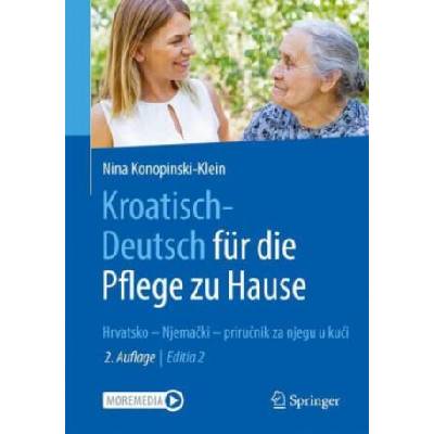 Kroatisch - Deutsch für die Pflege zu Hause | Nina Konopinski-Klein, Dagmar Seitz, Joanna Konopinski, Robert Petric
