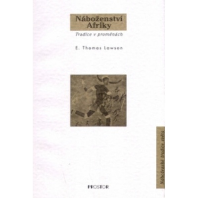 Náboženství Afriky -- Tradice v proměnách - Lawson E. Thomas