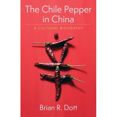 Chile Pepper in China | Brian R. Dott