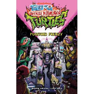 Tales of the Teenage Mutant Ninja Turtles: Fugitoid Frenzy (ISBN: 9798887244785)
