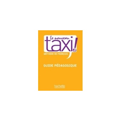 LE NOUVEAU TAXI! 3 GUIDE PEDAGOGIQUE