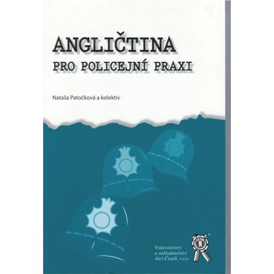 Angličtina pro policejní praxi Nataša Patočková