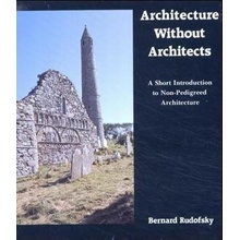 Architecture Without Architects - B. Rudofsky A Sh: