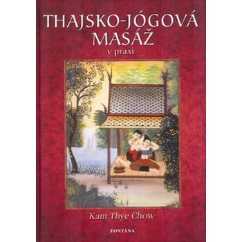 Thajsko-jógová masáž v praxi - Kam Thye Chow