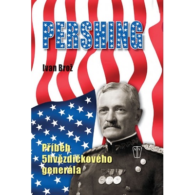 Pershing - Příběh 5hvězdičkového generála