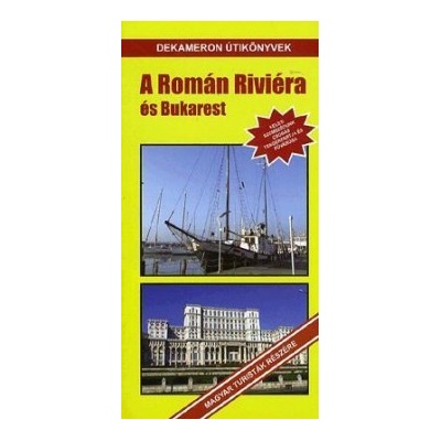 A Román Riviéra és Bukarest