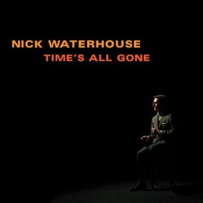Time's All Gone - Nick Waterhouse LP