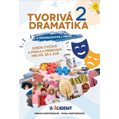 Tvorivá dramatika v pedagogickej praxi 2. časť - Emma Martináková, Miriam Martináková