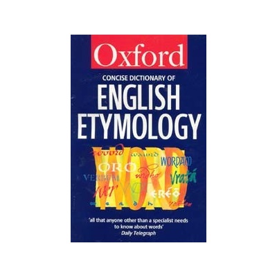 The Concise Oxford Dictionary of English Etymology T. F. Hoad