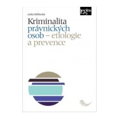 Kriminalita právnických osob - etiologie a prevence