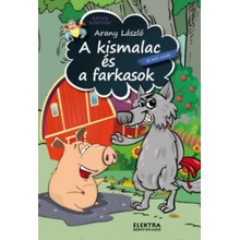 A kismalac és a farkasok és más mesék