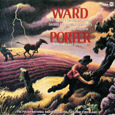 WARD, ROBERT - FESTIVE ODE/PRAIRIE OVERTURE/INVOCATION/TOCCATA/SACRED SONGS FOR PANTHEISTS/PORTER CD