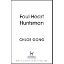 Foul Heart Huntsman - Gong Chloe
