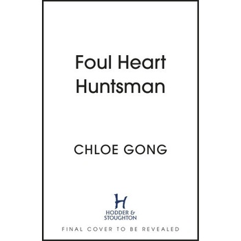 Foul Heart Huntsman - Gong Chloe