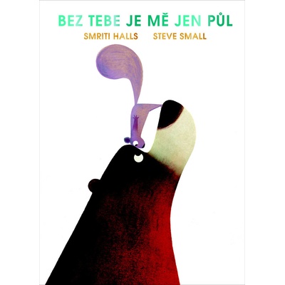Bez tebe je mě jen půl - Smriti Prasadam-Halls, Steve Small