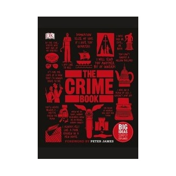 The Crime Book: Big Ideas Simply Explained H... DK, Peter James