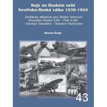 Boje na finském nebi Sovětsko-finská válka 1939-1940 - Miroslav Šnajdr