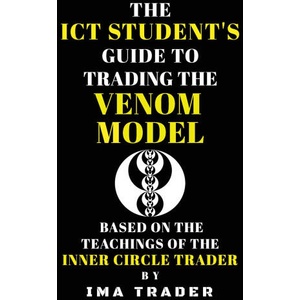 The ICT Student's Guide to Trading the Venom Model (2025)