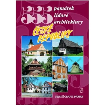 555 památek lidové architektury České republiky Petr David; Vladimír Soukup