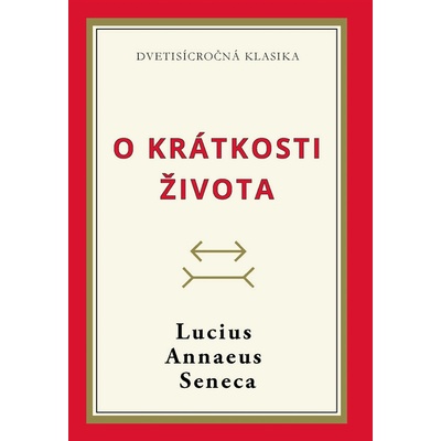 O krátkosti života - Lucius Annaeus Seneca