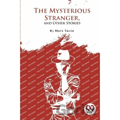 The Mysterious Stranger, and Other Stories? - Mark Twain