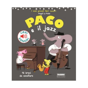 Paco e il jazz | Magali Le Huche (ISBN: 9788891580481)