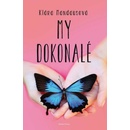 My dokonalé