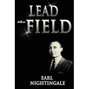 Lead the Field | Earl Nightingale (ISBN: 9789562916042)