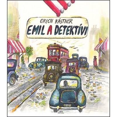 Emil a detektívi - Erich Kästner; Walter Trier