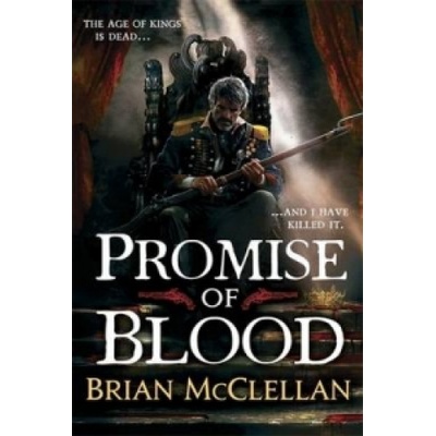 Promise of Blood - The Powder Mage 1