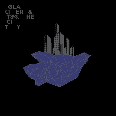 GHOST OF YOU: GLACIER AND THE CITY CD