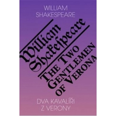 Dva kavalíři z Verony /The Two Gentlemen - William Shakespeare