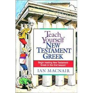 Teach Yourself New Testament Greek | Ian Macnair (ISBN: 9780840711519)