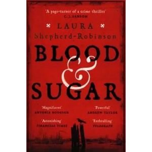 Blood & Sugar | Laura Shepherd-Robinson (ISBN: 9781509880799)