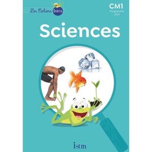 Les Cahiers Istra Sciences et technologie CM1 - Cahier élève - Ed. 2024 (2024)
