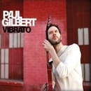 GILBERT, PAUL - VIBRATO (1CDG)