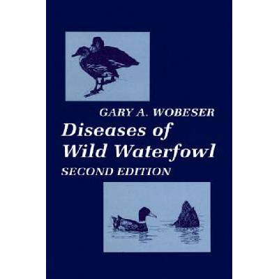 Diseases of Wild Waterfowl | Gary A. Wobeser
