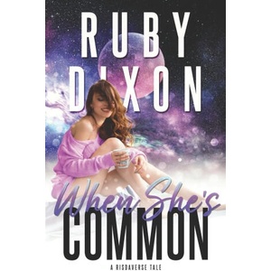When She's Common | Ruby Dixon (2024)