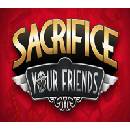 Sacrifice Your Friends