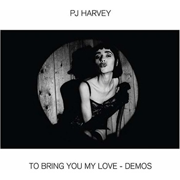PJ HARVEY - TO BRING YOU MY LOVE-DEMOS LP