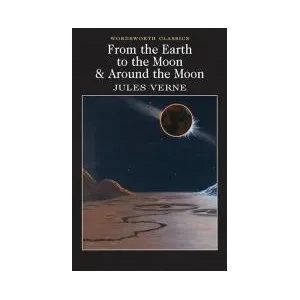 From the Earth to the Moon & Around the Moon (ISBN: 9781840226706)