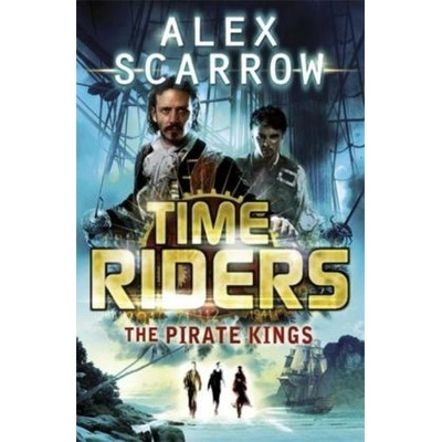 TimeRiders - The Pirate Kings - Scarrow, Alex