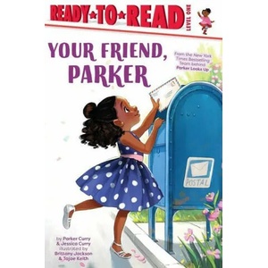 Your Friend, Parker: Ready-To-Read Level 1 | Parker Curry, Brittany Jackson (ISBN: 9781665902588)