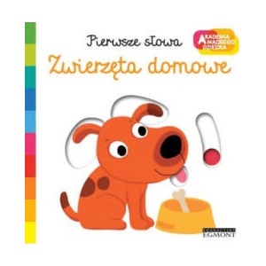 Zwierzęta domowe. Akademia mądrego dziecka. Pierwsze słowa | Nathalie Choux (2020)