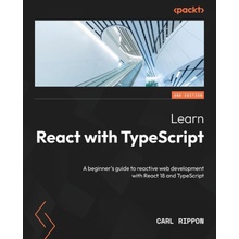 Learn React with TypeScript - Second Edition: A beginner's guide to reactive web development with React 18 and TypeScript