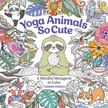 Yoga Animals So Cute: A Mindful Menagerie to Color Parish KimmaPaperback