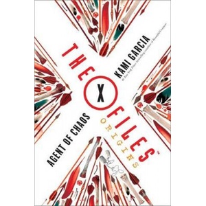 X-Files Origins: Agent of Chaos | Kami Garcia (ISBN: 9780349002972)