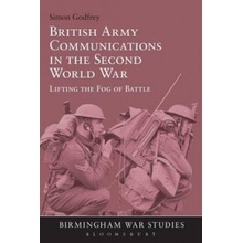 British Army Communications in the Second World War Godfrey Simon